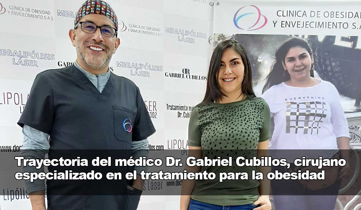 El trayecto del Dr. Gabriel Cubillos, cirujano experto en el tratamiento para la obesidad